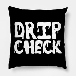 Drip Check Pillow