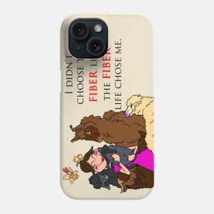 The Fiber Life Chose Me Phone Case