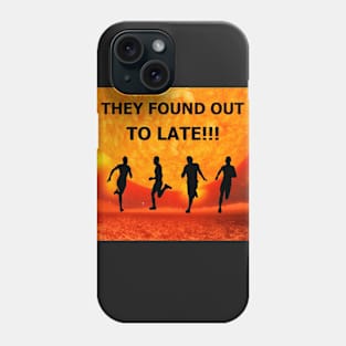 Too Late Phone Case