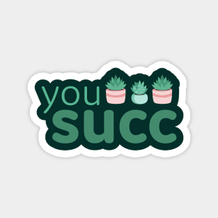 You Succ Magnet