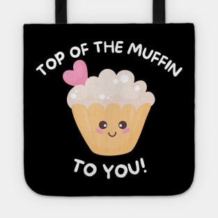 Top Of The Muffin To You - Seinfeld Tote