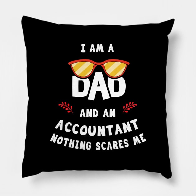 I'm A Dad And A Accountant Nothing Scares Me Pillow by Parrot Designs