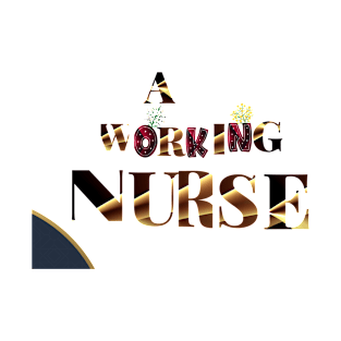 working nurse T-Shirt