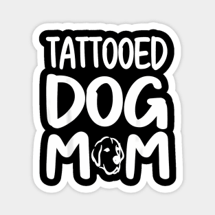 Tattooed Dog Mom Dog Trainer Magnet