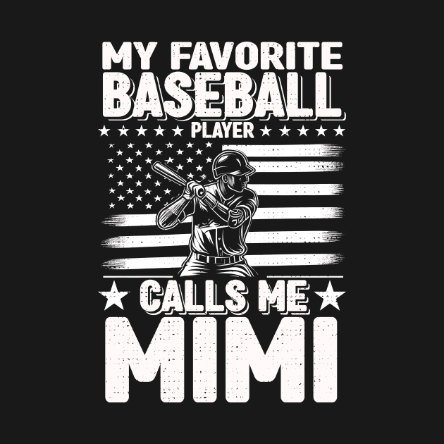 My Favorite Baseball Player Calls Me Mimi Cute Mimi Baseball by cyryley