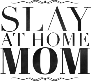 Slay at home mom Magnet