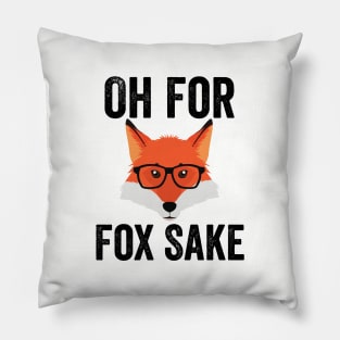 Funny Animal Puns - Oh For Fox Sake Pillow