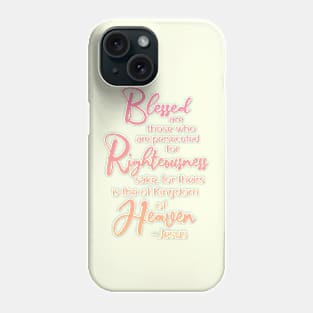 Blessed are those who are persecuted, Beatitude,  Jesus Quote Phone Case