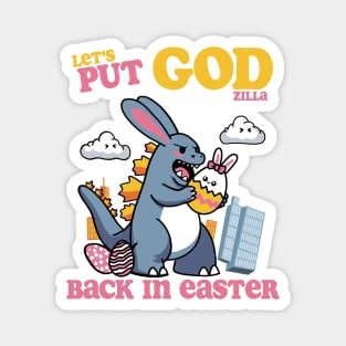 Let's Put GOD(ziIIa) Back in Easter! Magnet