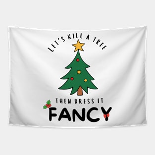 Funny Christmas Tree Quote Tapestry