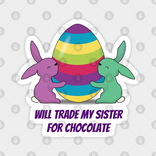 Will Trade My Sister for Chocolate Magnet by Zennic Designs