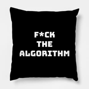 F*ck the algorithm Pillow