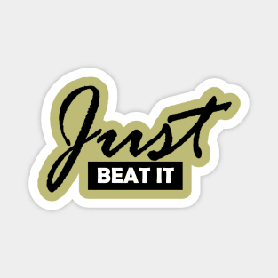 Just Beat It! Magnet