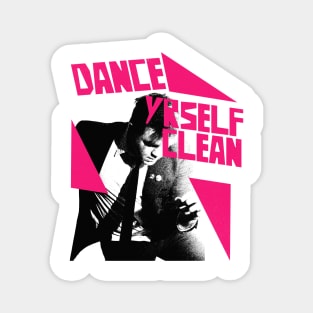 -- Dance Yrself Clean -- Magnet