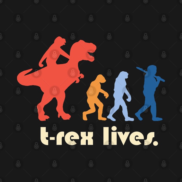 T Rex Lives by Etopix