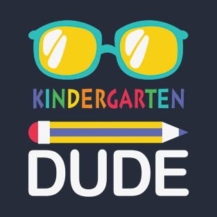 Kindergarten dude; kindergartener; kindy; kindergarten student; dude T-Shirt