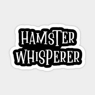 Hamster Whisperer Magnet