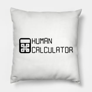 Human Calculator (Digital) Black Pillow
