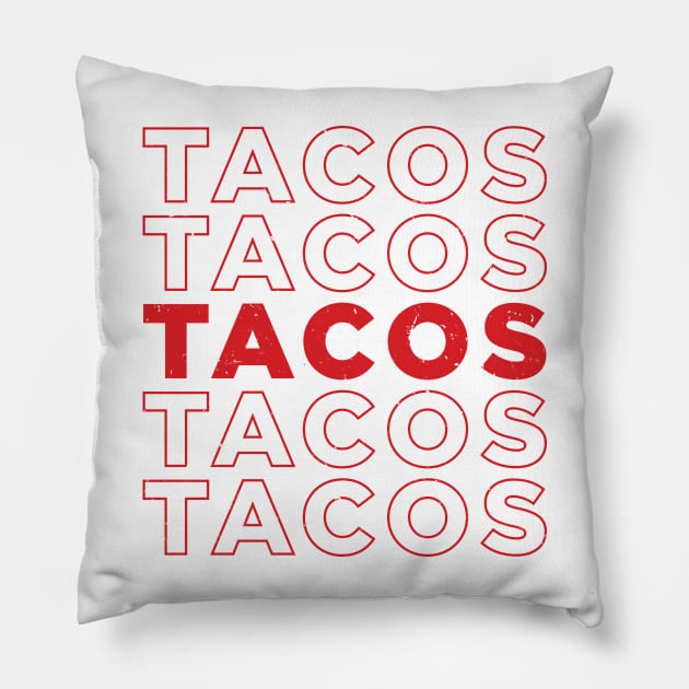 TACOS TACOS TACOS TACOS TACOS - Red Text Pillow by Stalwarthy