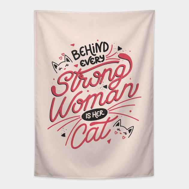 Behind Every Strong Woman Is Her Cat by Tobe Fonseca Tapestry by Tobe_Fonseca