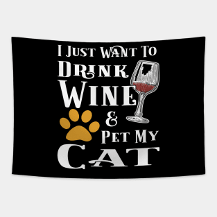 I Just Want To Drink Wine And Pet My Cat Tapestry