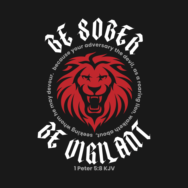 BE SOBER BE VIGILANT (1 Peter 5:8 KJV) by Jedidiah Sousa