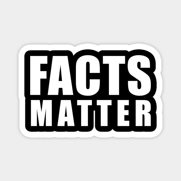 Facts Matter Magnet by illusionerguy