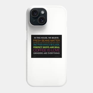 In this house, Coffee is Love! Phone Case