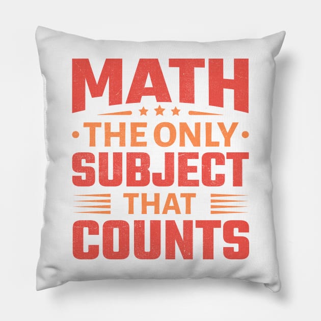 Math the Only Subject That Counts Pillow by TheDesignDepot