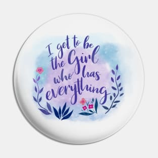 The Girl Who Has Everything Pin