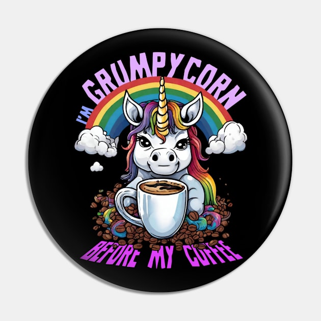 Grumpycorn - The Pre-Coffee Grump Pin by LopGraphiX