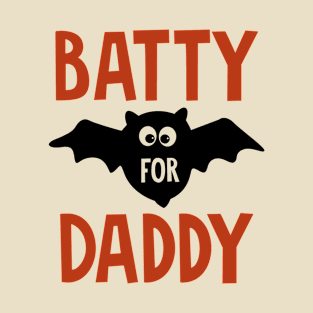 Batty for daddy T-Shirt