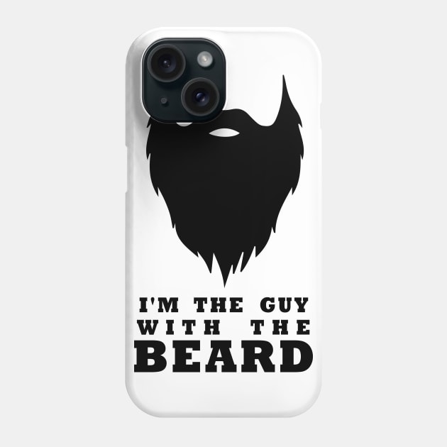 i'm the guy with the beard Phone Case by myouynis