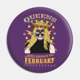 Queens are born in February Pin