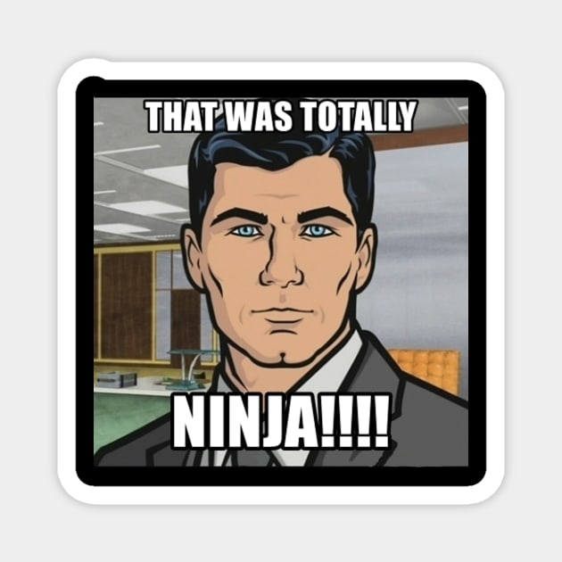 Archer - That was totally ninja!!! Magnet by ericsj11