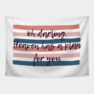 heaven has a plan for you Tapestry