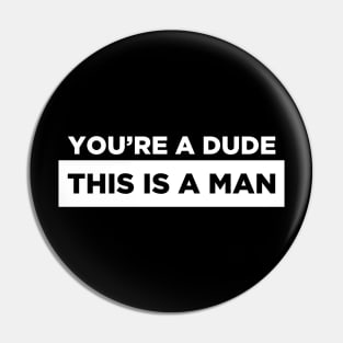 This is a man.. Pin