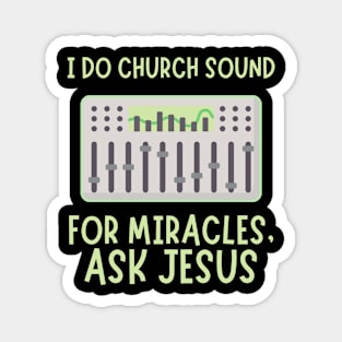 Church Sound Guy For Miracles Ask Jesus Magnet