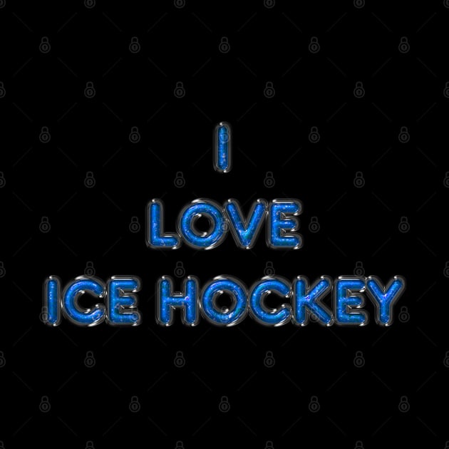 I Love Ice Hockey - Light Blue by The Black Panther