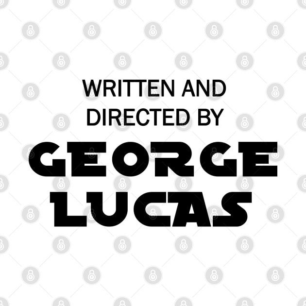 Written and Directed by George Lucas by Sham