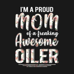 I'm A Proud Mom of Oiler Funny Mother's Day Gift T-Shirt