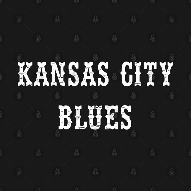 Kansas city blues Kansas City Blues TShirt TeePublic