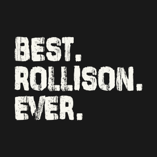 Rollison, Best Name Ever, Name , Birthday, Middle name, FamilyRollison Middle Name T-Shirt