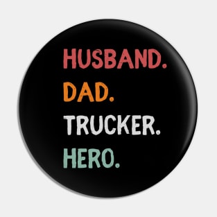 Husband Dad Trucker Hero Pin