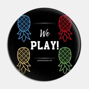 We Play with Pineapples Pin