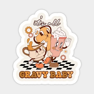 It's All Gravy Baby Magnet