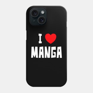 I Love Manga Phone Case