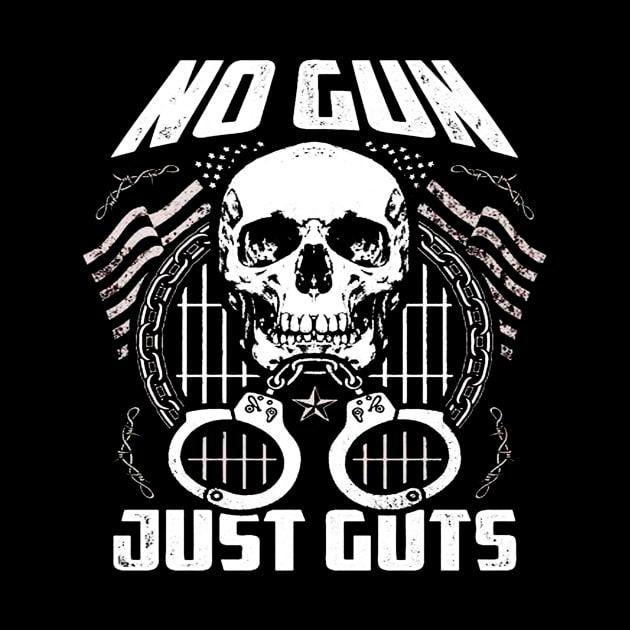 No Gun Just Guts by dotanstav