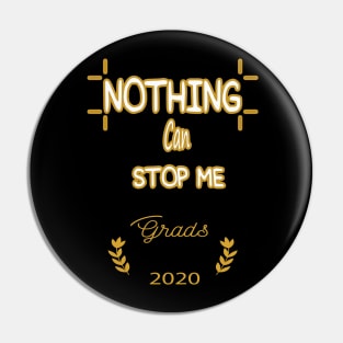 Nothing can stop me class of 2020 graduation gift T-Shirt Pin