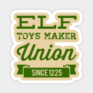 Elf toys maker union since 1225 Magnet